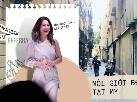 Môi giới kinh nghiệm ở Mỹ và chiến lược “Stay in touch - Repeat - Referral”